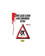 COMO LLEGUE A ODIAR A MIS COMPAÑEROS DE PISO 978849367643 DIABOLO 1...