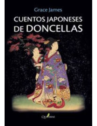 CUENTOS JAPONESES DE DONCELLAS 978849434499 QUATERNI 7,85 € CUENTOS JAPONESES DE DONCELLAS 978849434499 QUATERNI 7,85 €