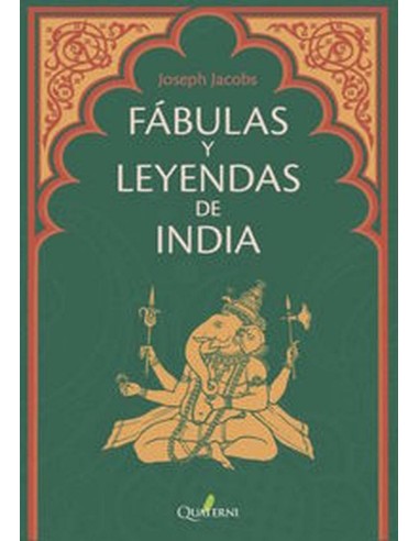 FABULAS Y LEYENDAS DE LA INDIA 978849446491 QUATERNI 14,46 € FABULAS Y LEYENDAS DE LA INDIA 978849446491 QUATERNI 14,46 €