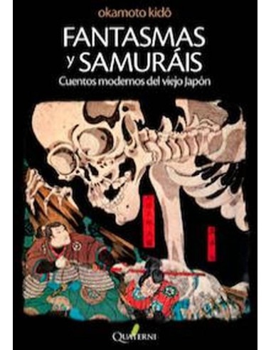 FANTASMAS Y SAMURAIS 978849411730 QUATERNI 16,12 € FANTASMAS Y SAMURAIS 978849411730 QUATERNI 16,12 €