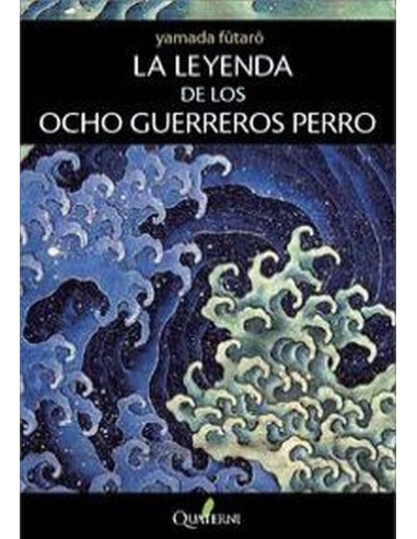 LEYENDA DE LOS OCHO GUERREROS PERRO,LA 978849411736 QUATERNI 19,42 € LEYENDA DE LOS OCHO GUERREROS PERRO,LA 978849411736 QUATERNI 19,42 €