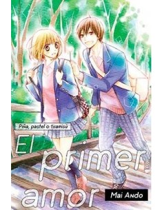 PIÑA, PASTEL O TIRAMISU: EL PRIMER AMOR PIÑA, PASTEL O TIRAMISU: EL PRIMER AMOR