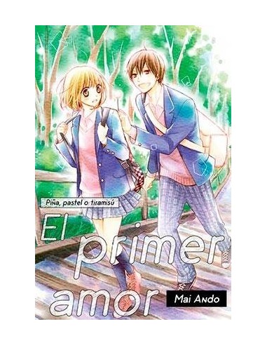 PIÑA, PASTEL O TIRAMISU: EL PRIMER AMOR