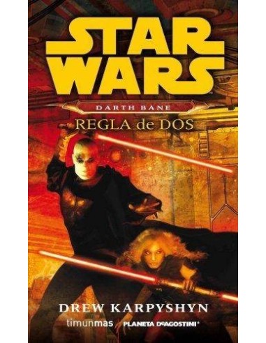 STAR WARS DARTH BANE: REGLA DE DOS STAR WARS DARTH BANE: REGLA DE DOS