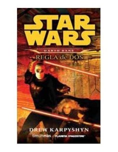 STAR WARS DARTH BANE: REGLA DE DOS STAR WARS DARTH BANE: REGLA DE DOS