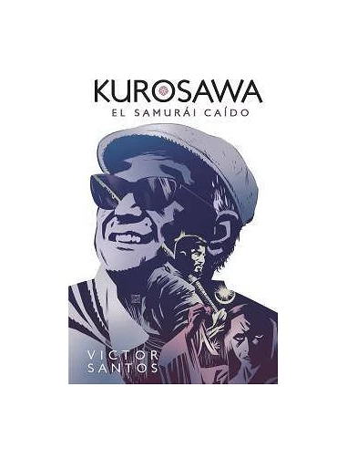 KUROSAWA. EL SAMURÁI CAÍDO