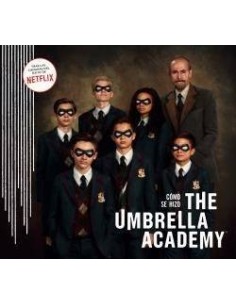 CÓMO SE HIZO THE UMBRELLA ACADEMY CÓMO SE HIZO THE UMBRELLA ACADEMY