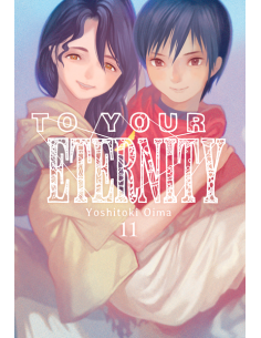 TO YOUR ETERNITY 11 TO YOUR ETERNITY 11