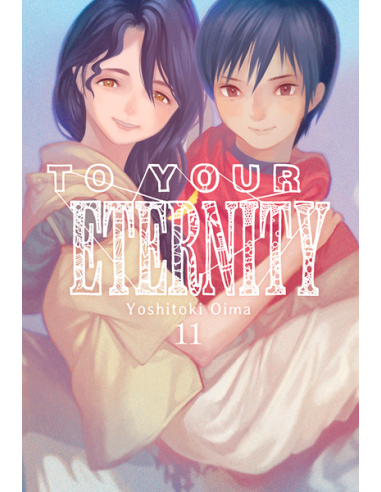 TO YOUR ETERNITY 11 TO YOUR ETERNITY 11