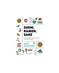 SUSHI RAMEN SAKE UN VIAJE APASIONANTE CULINARIO DE JAPON SUSHI RAMEN SAKE UN VIAJE APASIONANTE CULINARIO DE JAPON