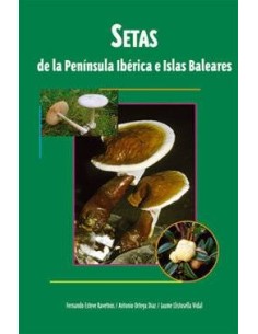 SETAS DE LA PENINSULA IBERICA E ISLAS BALEARES SETAS DE LA PENINSULA IBERICA E ISLAS BALEARES