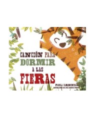 CANCION PARA DORMIR A LAS FIERAS CANCION PARA DORMIR A LAS FIERAS