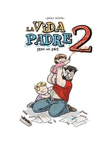 LA VIDA PADRE 02. ¡CON UN PAR!