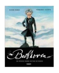 BEETHOVEN. UN MUSICO SOBRE UN MAR DE NUBES BEETHOVEN. UN MUSICO SOBRE UN MAR DE NUBES