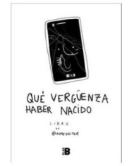 QUE VERGÜENZA HABER NACIDO QUE VERGÜENZA HABER NACIDO