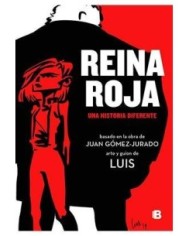 REINA ROJA. UNA HISTORIA DIFERENTE REINA ROJA. UNA HISTORIA DIFERENTE