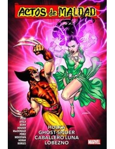 ACTOS DE MALDAD 02. HULKA, GHOST-SPIDER, CABALLERO LUNA, LOBEZNO ACTOS DE MALDAD 02. HULKA, GHOST-SPIDER, CABALLERO LUNA, LOBEZNO