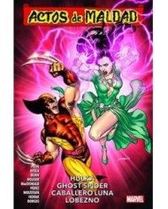 ACTOS DE MALDAD 02. HULKA, GHOST-SPIDER, CABALLERO LUNA, LOBEZNO