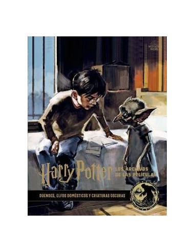 HARRY POTTER: LOS ARCHIVOS DE LAS PELICULAS 9. DUENDES, ELFOS DOMÉSTICOS Y CRIATURAS OSCURAS HARRY POTTER: LOS ARCHIVOS DE LAS PELICULAS 9. DUENDES, ELFOS DOMÉSTICOS Y CRIATURAS OSCURAS