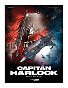 CAPITAN HARLOCK: MEMORIAS DE LA ARCADIA 02 DE 03 CAPITAN HARLOCK: MEMORIAS DE LA ARCADIA 02 DE 03