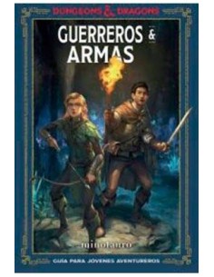 DUNGEONS & DRAGONS: GUERREROS Y ARMAS DUNGEONS & DRAGONS: GUERREROS Y ARMAS