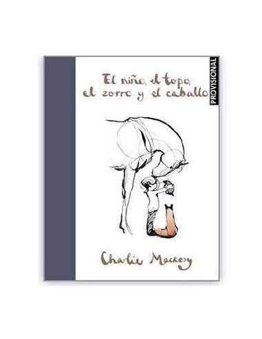 EL NIÑO, EL TOPO, EL ZORRO Y EL CABALLO EL NIÑO, EL TOPO, EL ZORRO Y EL CABALLO