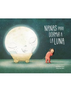 NANAS PARA DORMIR A LA LUNA NANAS PARA DORMIR A LA LUNA