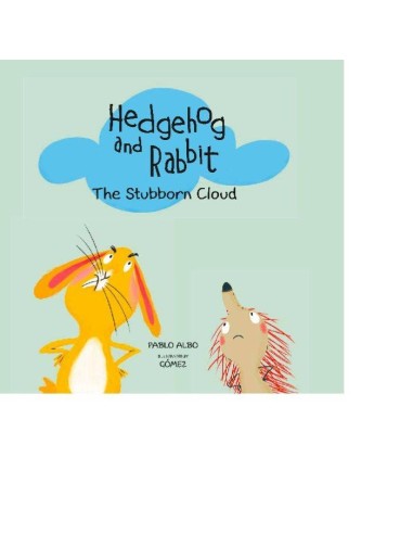 HEDGEHOG AND RABBIT THE STUBBORN CLOUD HEDGEHOG AND RABBIT THE STUBBORN CLOUD