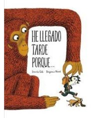 HE LLEGADO TARDE PORQUE