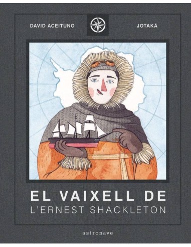 VAIXELL DE LERNEST SHACKLETON,EL VAIXELL DE LERNEST SHACKLETON,EL
