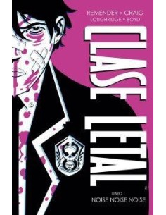 CLASE LETAL EDICIÓN DE LUJO 1. NOISE NOISE NOISE CLASE LETAL EDICIÓN DE LUJO 1. NOISE NOISE NOISE