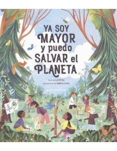 YA SOY MAYOR Y PUEDO SALVAR EL PLANETA YA SOY MAYOR Y PUEDO SALVAR EL PLANETA