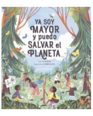 YA SOY MAYOR Y PUEDO SALVAR EL PLANETA