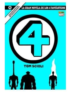 LA GRAN NOVELA DE LOS 4 FANTASTICOS 1 LA GRAN NOVELA DE LOS 4 FANTASTICOS 1