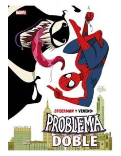 SPIDERMAN Y VENENO: PROBLEMA DOBLE SPIDERMAN Y VENENO: PROBLEMA DOBLE