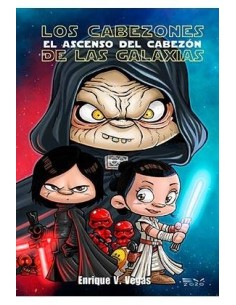 LOS CABEZONES DE LAS GALAXIAS. EL ASCENSO DEL CABEZON