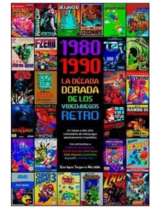 1980-1990 LA DECADA DORADA DE LOS VIDEOJUEGOS RETRO 1980-1990 LA DECADA DORADA DE LOS VIDEOJUEGOS RETRO