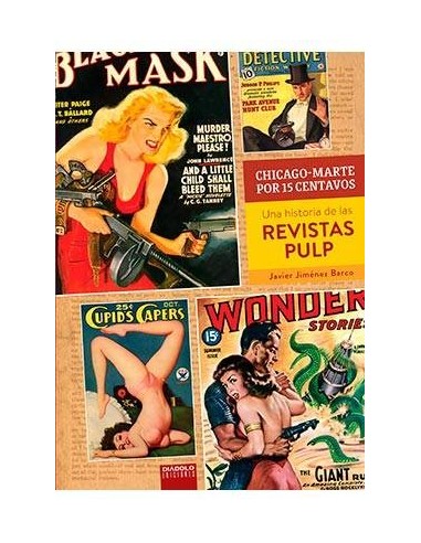 CHICAGO-MARTE POR 15 CENTAVOS. UNA HISTORIA DE LAS REVISTAS PULP
