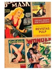 CHICAGO-MARTE POR 15 CENTAVOS. UNA HISTORIA DE LAS REVISTAS PULP