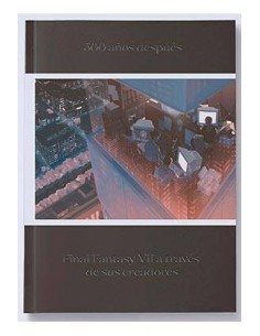 500 AÑOS DESPUES. FINAL FANTASY VII A TRAVES DE SUS CREADORES 500 AÑOS DESPUES. FINAL FANTASY VII A TRAVES DE SUS CREADORES