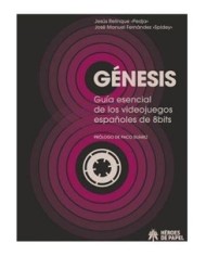 GENESIS. GUIA ESENCIAL DE LOS VIDEOJUEGOS ESPAÑOLES DE 8BITS