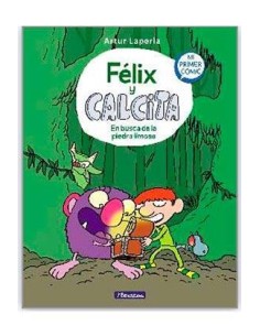 FELIX Y CALCITA. EN BUSCA DE LA PIEDRA LIMOSA FELIX Y CALCITA. EN BUSCA DE LA PIEDRA LIMOSA