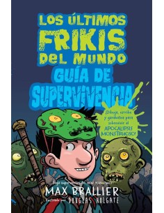 GUIA DE SUPERVIVENCIA DE LOS ULTIMOS FRIKIS DEL MUNDO GUIA DE SUPERVIVENCIA DE LOS ULTIMOS FRIKIS DEL MUNDO