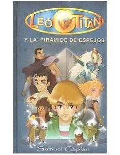 LEO TITAN Y LA PIRAMIDE DE ESPEJOS
