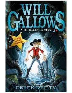 WILL GALLOWS Y EL TROL DE LA MINA