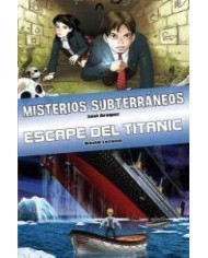 LIBRO MISTERIOS SUBTERRANEOS / ESCAPE DEL TITANIC 2ªED