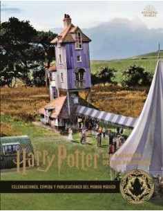HARRY POTTER : LOS ARCHIVOS DE LAS PELICULAS 12. CELEBRACIONS, COMIDA Y PUBLICACIONES DEL MUNDO MÁGI