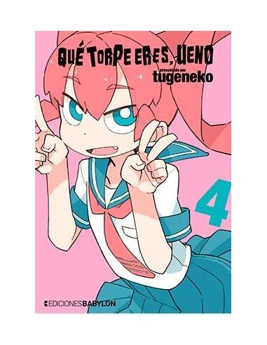 QUE TORPE ERES, UENO 04 QUE TORPE ERES, UENO 04