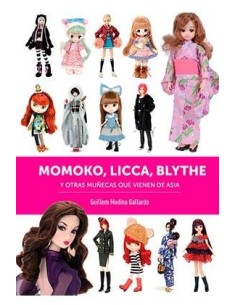 MOMOKO, LICCA, BLYTHE Y OTRAS MUÑECAS QUE VIENEN DE ASIA