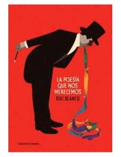 LA POESIA QUE NOS MERECEMOS LA POESIA QUE NOS MERECEMOS